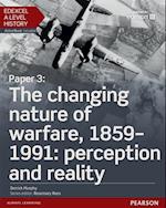 Edexcel A Level History, Paper 3: The changing nature of warfare, 1859-1991: perception and reality eBook