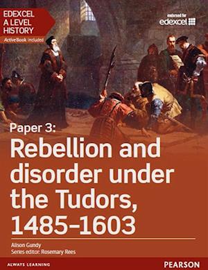 Edexcel A Level History, Paper 3: Rebellion and disorder under the Tudors 1485-1603 eBook