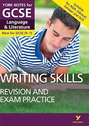 English Language and Literature Writing Skills Revision and Exam Practice: York Notes for GCSE: everything you need to catch up, study and prepare for 2025 and 2026 assessments and exams