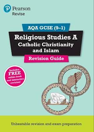 Pearson REVISE AQA GCSE Religious Studies Catholic Christianity and Islam Revision Guide: incl. online revision - for 2025 and 2026 exams