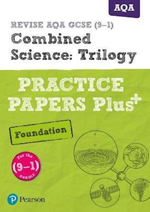 Pearson REVISE AQA GCSE Combined Science Foundation: Trilogy Practice Papers Plus - 2023 and 2024 exams