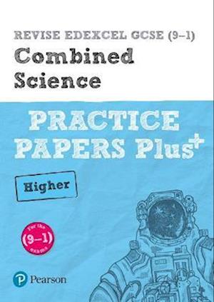 Pearson REVISE Edexcel GCSE Combined Science (Higher): Practice Papers Plus - for 2025 and 2026 exams