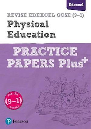 Pearson REVISE Edexcel GCSE Physical Education Practice Papers Plus - for 2025 and 2026 exams