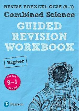 Pearson REVISE Edexcel GCSE Combined Science Higher Guided Revision Workbook - 2023 and 2024 exams