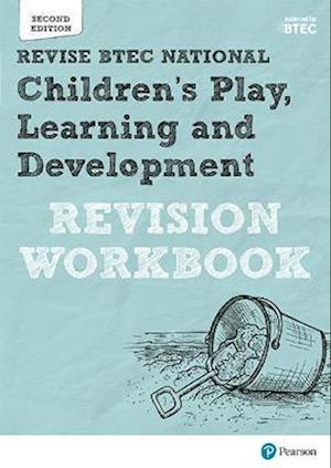 Pearson REVISE BTEC National Children's Play, Learning and Development Revision Workbook - for 2025 exams