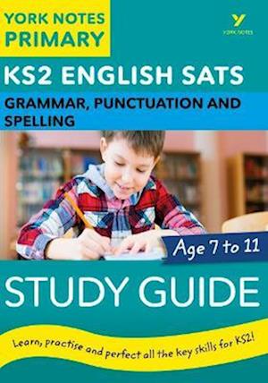 English SATs Grammar, Punctuation and Spelling Study Guide: York Notes for KS2 catch up, revise and be ready for the 2023 and 2024 exams