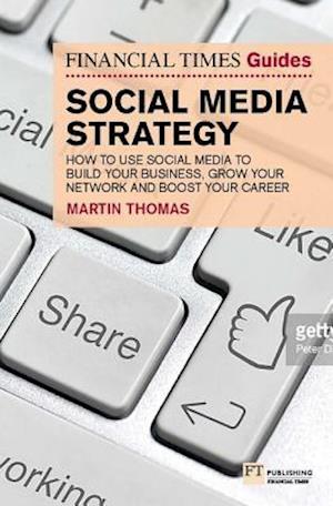 Financial Times Guide to Social Media Strategy, The