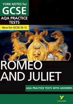 Romeo and Juliet AQA Practice Tests: York Notes for GCSE the best way to practise and feel ready for and 2023 and 2024 exams and assessments