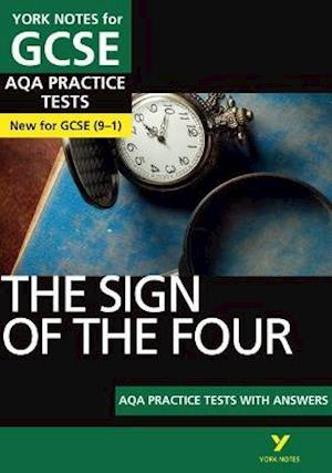 The Sign of the Four PRACTICE TESTS: York Notes for GCSE (9-1)