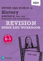 Pearson REVISE AQA GCSE (9-1) History America, 1840-1895: Expansion and consolidation Revision Guide and Workbook: For 2024 and 2025 assessments and exams - incl. free online edition (REVISE AQA GCSE History 2016)