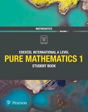 Pearson Edexcel International A Level Mathematics Pure Mathematics 1 Student Book