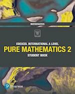 Pearson Edexcel International A Level Mathematics Pure 2 Mathematics Student Book