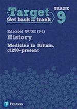 Target Grade 9 Edexcel GCSE (9-1) History Medicine in Britain, c1250-present Workbook
