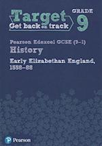 Target Grade 9 Edexcel GCSE (9-1) History Early Elizabethan England, 1558-1588 Workbook