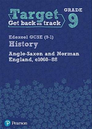Target Grade 9 Edexcel GCSE (9-1) History Anglo-Saxon and Norman England, c1060-1088 Workbook
