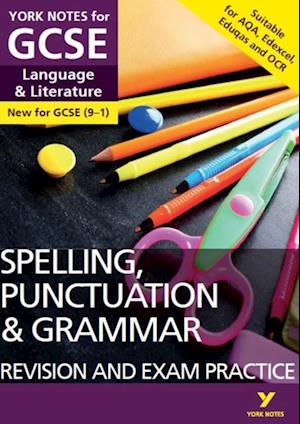 English Language and Literature Spelling, Punctuation and Grammar Revision and Exam Practice: York Notes for GCSE (9-1) ebook edition