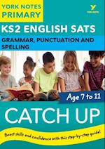 English SATs Catch Up Grammar, Punctuation and Spelling: York Notes for KS2 Ebook Edition