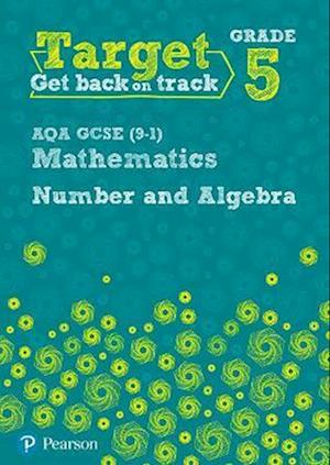 Target Grade 5 AQA GCSE (9-1) Mathematics Number and Algebra Workbook