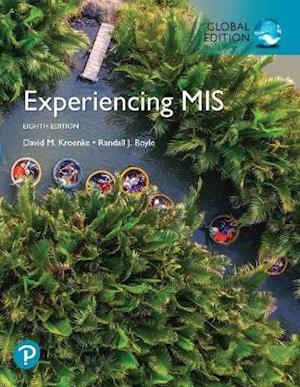 Experiencing MIS, Global Edition, Global Edition + MyLab MIS with Pearson eText (Package)