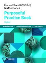 Pearson Edexcel GCSE (9-1) Mathematics: Purposeful Practice Book - Higher