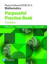 Pearson Edexcel GCSE (9-1) Mathematics: Purposeful Practice Book - Foundation