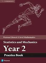 Pearson Edexcel A level Mathematics Statistics & Mechanics Year 2 Practice Book