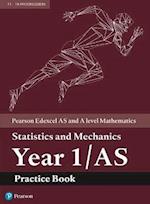 Pearson Edexcel AS and A level Mathematics Statistics and Mechanics Year 1/AS Practice Book