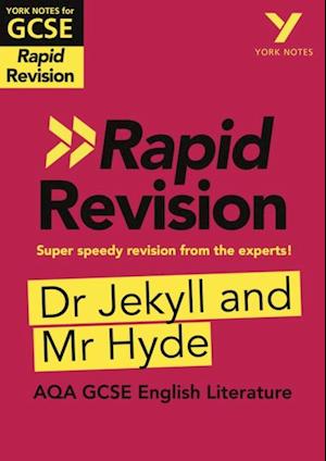 York Notes for AQA GCSE (9-1) Rapid Revision Guide: Jekyll and Hyde - catch up, revise and be ready for the 2025 and 2026 exams