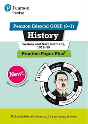 Pearson REVISE Edexcel GCSE History Weimar and Nazi Germany, 1918-1939: Practice Paper Plus incl. online revision and quizzes - for 2025 and 2026 exams