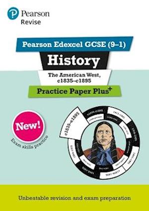 Pearson REVISE Edexcel GCSE History The American West, c1835-c1895: Practice Paper Plus incl. online revision and quizzes - for 2025 and 2026 exams