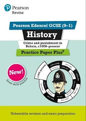 Pearson REVISE Edexcel GCSE History Crime and Punishment in Britain, c1000-Present: Practice Paper Plus incl. online revision and quizzes - for 2025 and 2026 exams