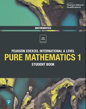 Pearson Edexcel International A Level Mathematics Pure Mathematics 1 Student Book ebook