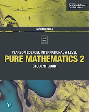 Pearson Edexcel International A Level Mathematics Pure Mathematics 2 Student Book ebook