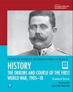 Pearson Edexcel International GCSE (9-1) History: The Origins and Course of the First World War, 1905-18 Student Book ebook