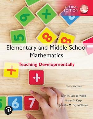 Elementary and Middle School Mathematics: Teaching Developmentally, Global Edition