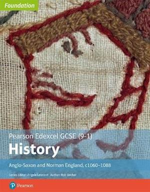 Edexcel GCSE (9-1) History Foundation Anglo-Saxon and Norman England, c1060–88 Student book