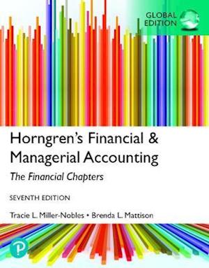 Horngren's Financial & Managerial Accounting, The Financial Chapters, Global Edition + MyLab Accounting with Pearson eText