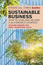 The Financial Times Guide to Sustainable Business: How to lead and deliver a sustainable strategy