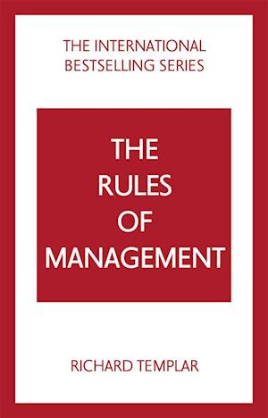 The Rules of Management: A definitive code for managerial success