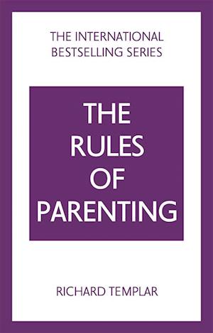 The Rules of Parenting: A Personal Code for Bringing Up Happy, Confident Children