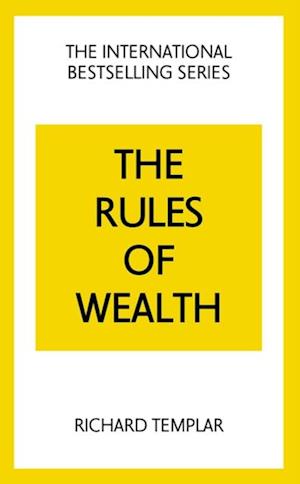 Rules of Wealth, The: A Personal Code for Prosperity and Plenty