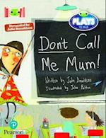 Bug Club Reading Corner: Age 5-7:  Julia Donaldson Plays: Don't Call Me Mum!