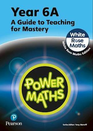 Power Maths Teaching Guide 6A - White Rose Maths edition