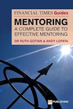 The Financial Times Guide to Mentoring: A complete guide to effective mentoring