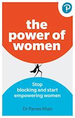 The Power of Women: : Stop blocking and start empowering women at work