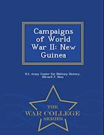 Campaigns of World War II: New Guinea - War College Series 
