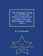 The Decalogue; Being the Warburton Lectures Delivered in Lincoln's Inn and Westminster Abbey, 1919-1 - War College Series