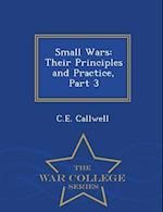 Small Wars: Their Principles and Practice, Part 3 - War College Series 