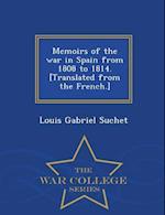 Memoirs of the War in Spain from 1808 to 1814. [Translated from the French.] - War College Series