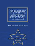 The Franco-German War, to the Catastrophe of Sedan and the Fall of Strassburg, etc. [A translation by F. Dwyer of "Der deutsch-franzo¨sische Krieg" by